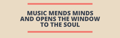 Music Mends Minds And Opens The Window To The Soul
